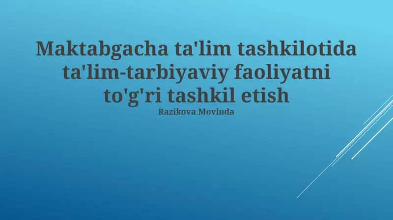 Maktabgacha ta'lim tashkilotida ta'lim-tarbiyaviy faoliyatni to'g'ri tashkil etish 1