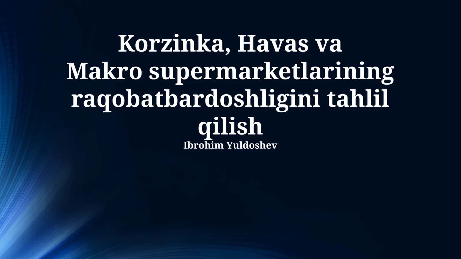 Korzinka, Havas va Makrosupermarketlarining raqobatbardoshligini tahlil qilish 1