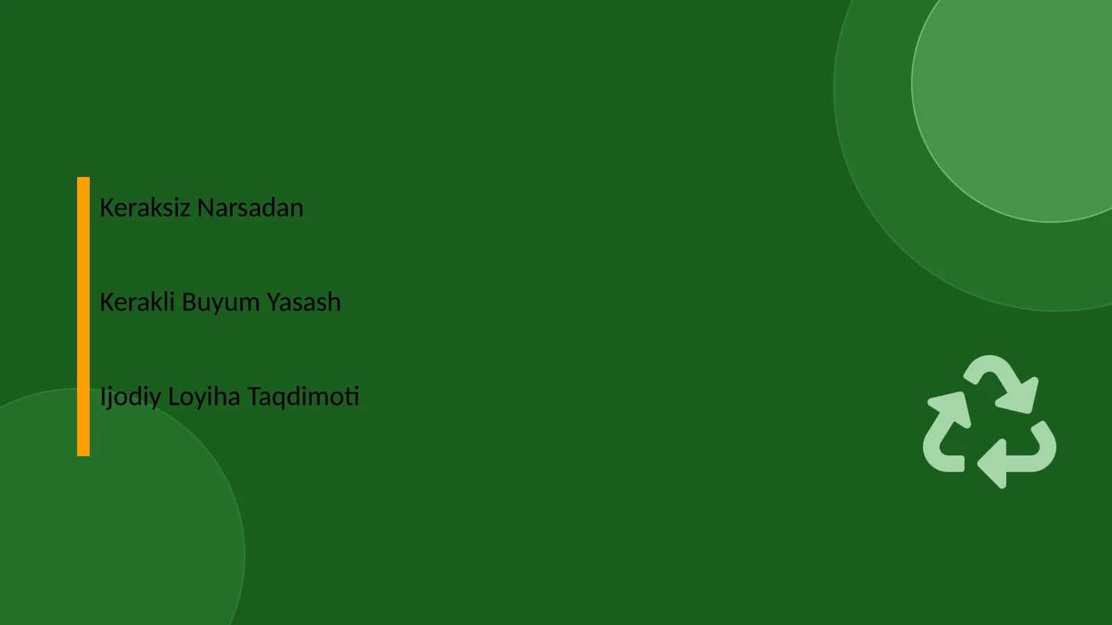 Keraksiz Narsadan Kerakli Buyum Yasash Ijodiy Loyiha Taqdimoti 1