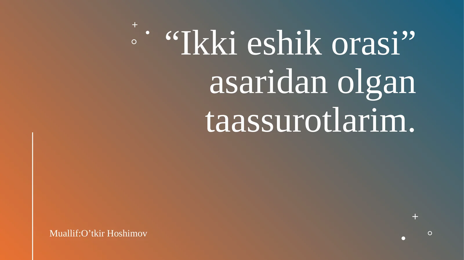 “Ikki eshik orasi” asaridan olgan taassurotlarim 1