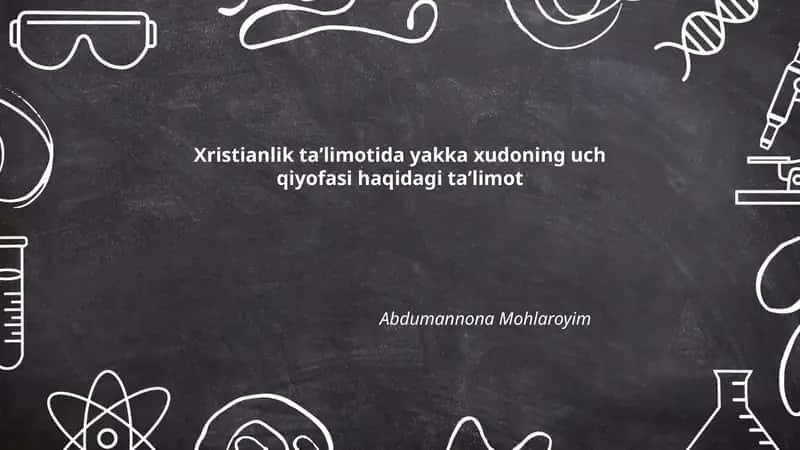 Xristianlik ta’limotida yakka xudoning uch qiyofasi haqidagi ta’limot 1