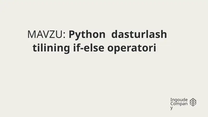 Python  dasturlash tilining if-else operatori 1