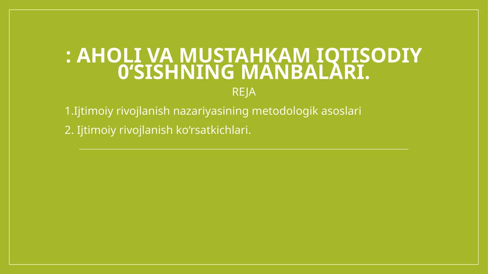 AHOLI VA MUSTAHKAM IQTISODIY0‘SISHNING MANBALARI 1