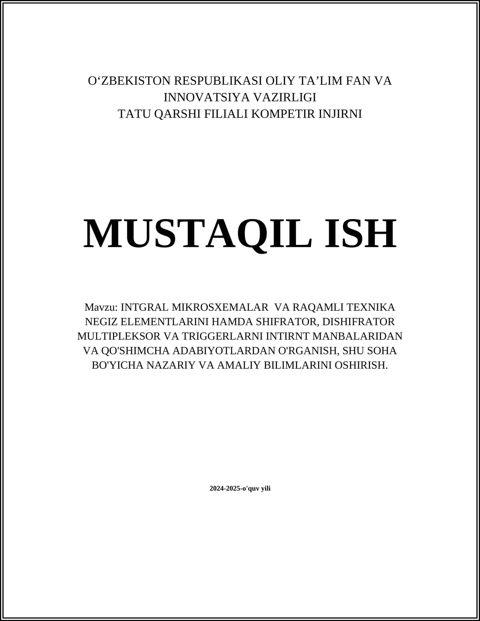 INTGRAL MIKROSXEMALAR VA RAQAMLI TEXNIKA NEGIZ ELEMENTLARINI HAMDA SHIFRATOR, DISHIFRATOR MULTIPLEKSOR VA TRIGGERLARNI INTIRNT MANBALARIDAN VA QO'SHIMCHA ADABIYOTLARDAN O'RGANISH 1