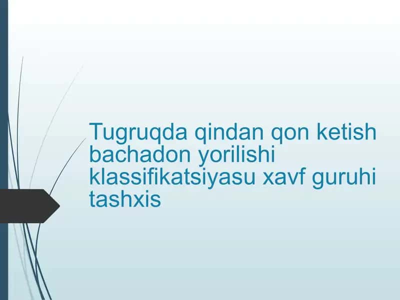 Tugruqda qindan qon ketish bachadon yorilishi klassifikatsiyasu xavf guruhi tashxis 1