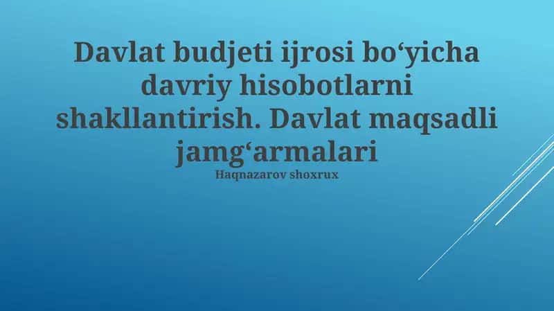 Davlat budjeti ijrosi bo‘yicha davriy hisobotlarni shakllantirish 1