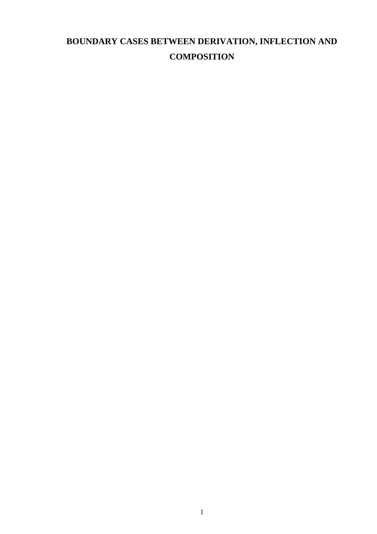 BOUNDARY CASES BETWEEN DERIVATION, INFLECTION AND COMPOSITION 1