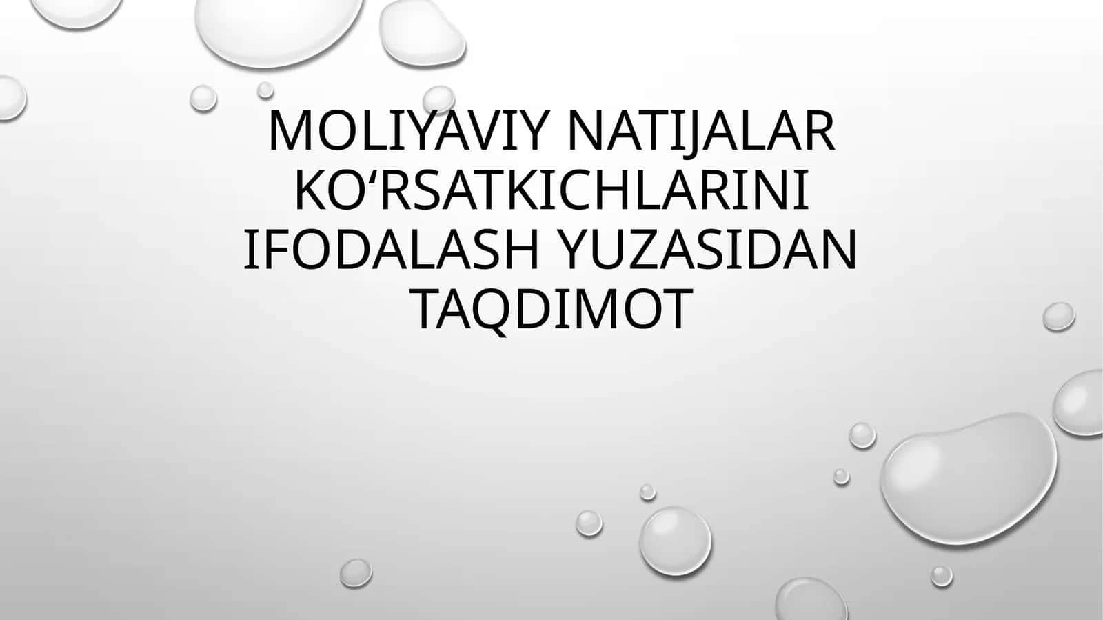 Moliyaviy natijalarni ko'rsatkichlarini ifodalash yuzasidan taqdimot 1