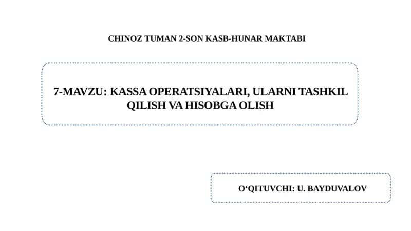 Kassa operastiyalari, ularni tashkil qilish va hisobga olinishi 1