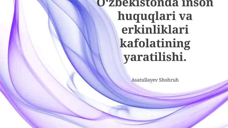 O'zbekistonda Inson Huquq va Erkinliklarini Kafolatlashning Tarixiy Asoslari 1