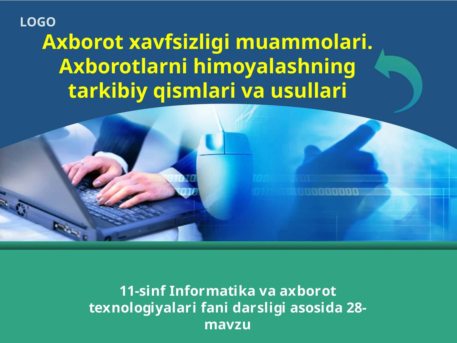 11-sinf Informatika va axborot texnologiyalari fanidarsligi asosida 28-mavzu 1