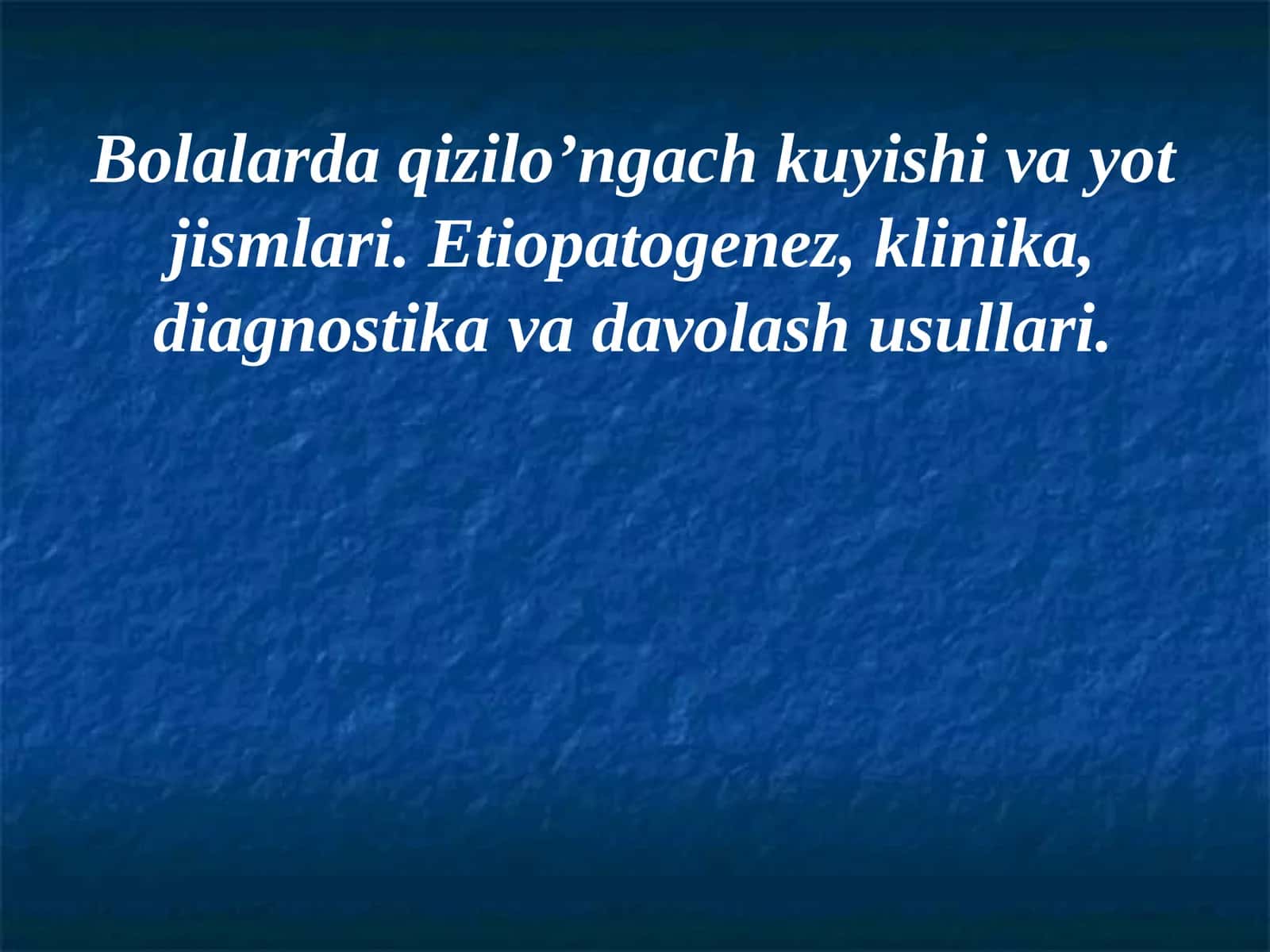 Bolalarda qizilo’ngach kuyishi va yot jismlari. Etiopatogenez, klinika, diagnostika va davolash usullari 1