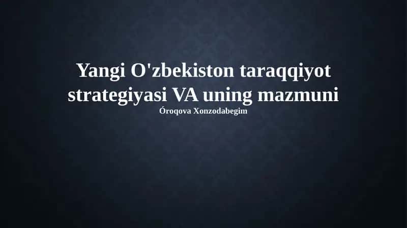 Yangi O'zbekiston taraqqiyot strategiyasi VA uning mazmuni 1