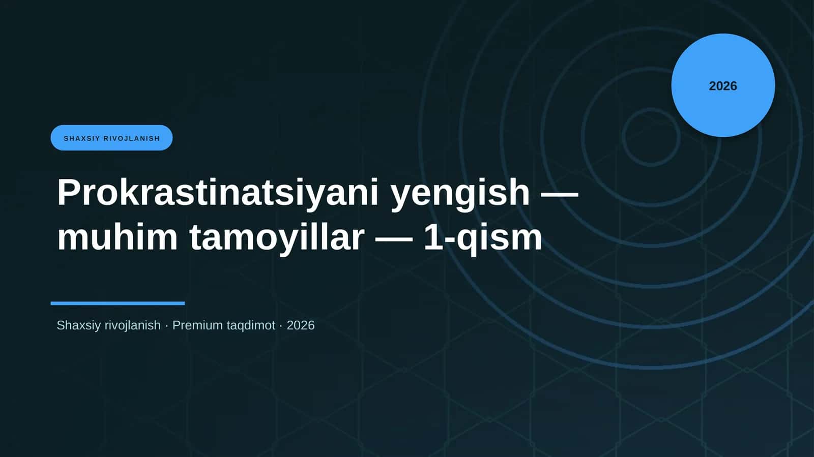 Prokrastinatsiyani yengish — muhim tamoyillar — 1-qism 1