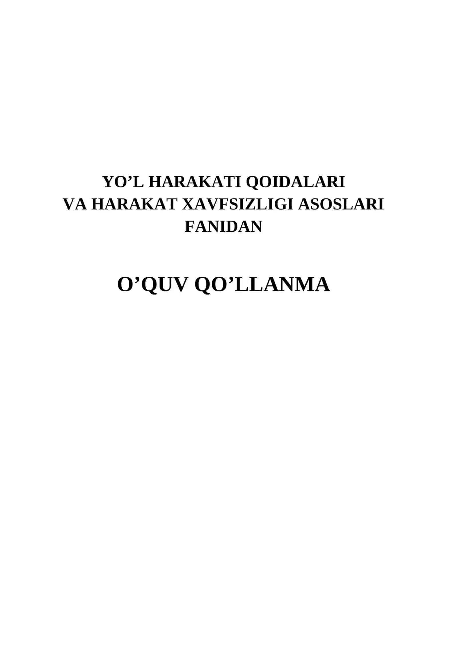YO’L HARAKATI QOIDALARI VA HARAKAT XAVFSIZLIGI ASOSLARI FANIDAN  O’QUV QO’LLANMA 2