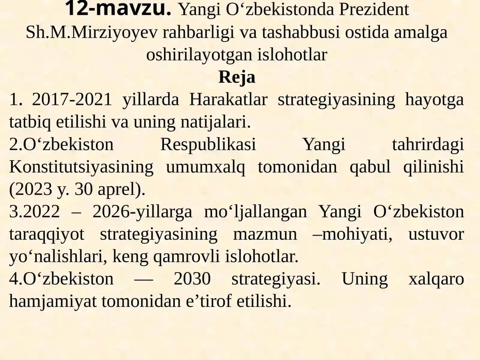 12-mavzu.Yangi O‘zbekistonda Prezident Sh.M.Mirziyoyevrahbarligi vatashabbusi ostida amalga oshirilayotganislohotlar 2
