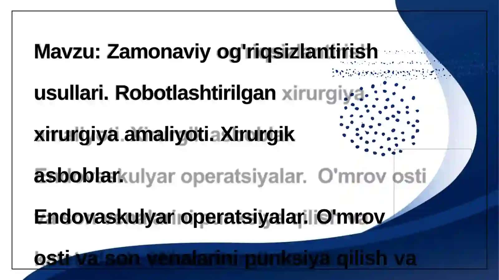 Zamonaviy og'riqsizlantirish

usullari. Robotlashtirilgan xirurgiya

amaliyoti. Xirurgik asboblar. 2