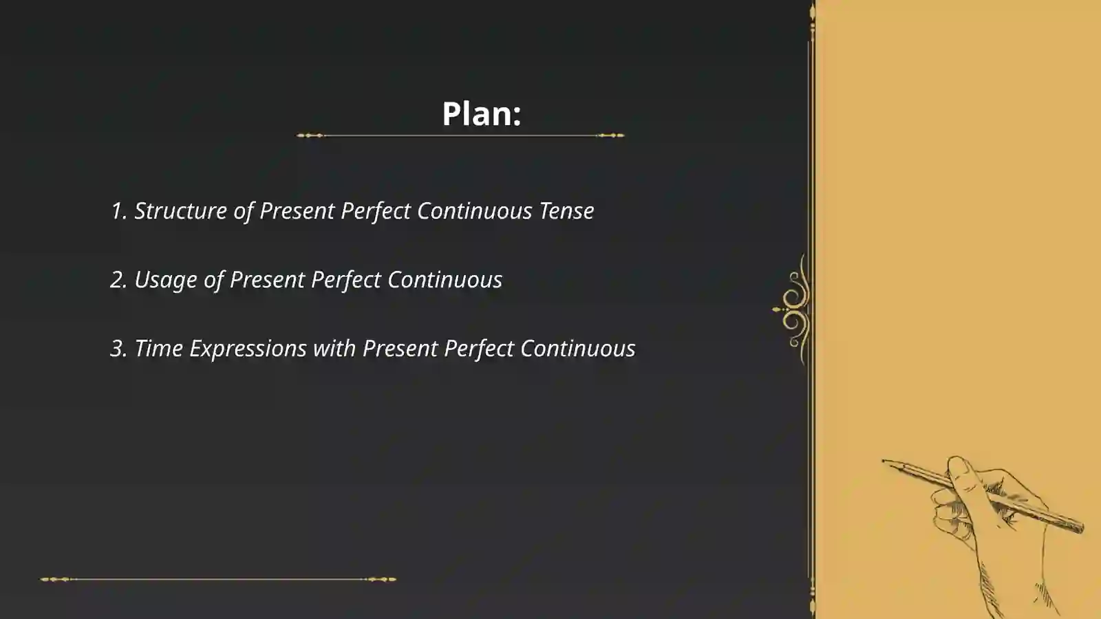 Present perfect continuos 2