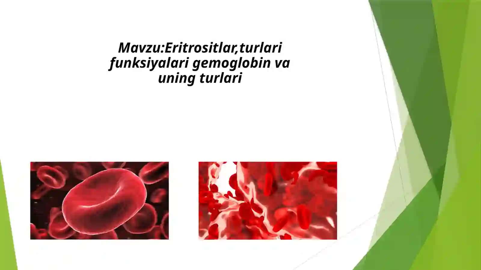 Mavzu:Eritrositlar,turlari funksiyalari gemoglobin va uning turlari 2