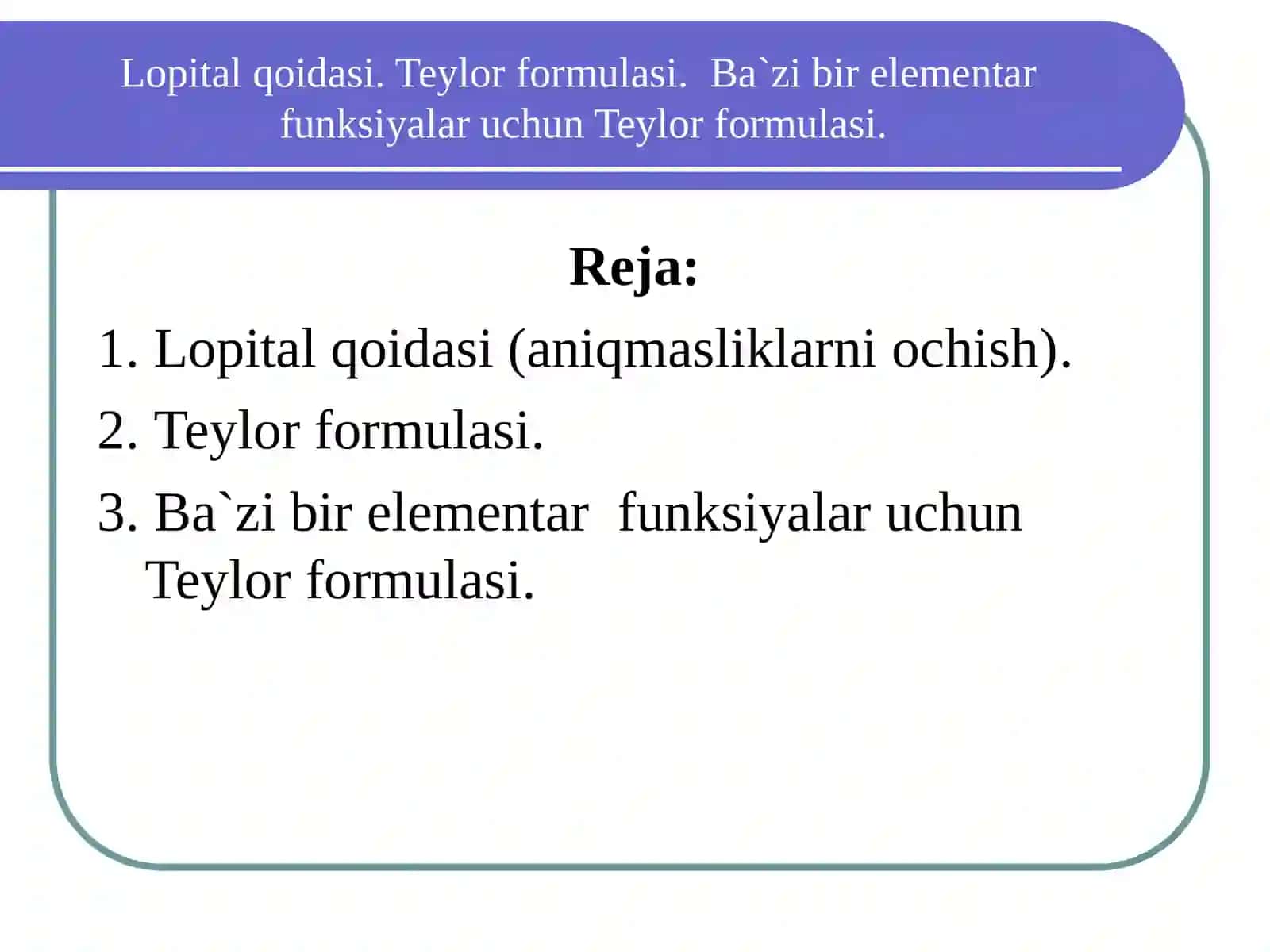 Lopital qoidasi. Teylor formulasi 2