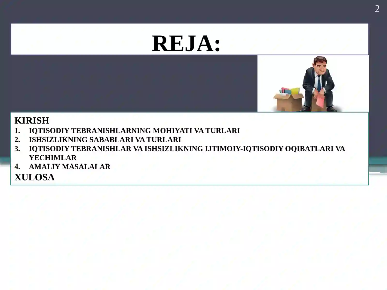 IQTISODIY TEBRANISHLAR. ISHSIZLIK 2