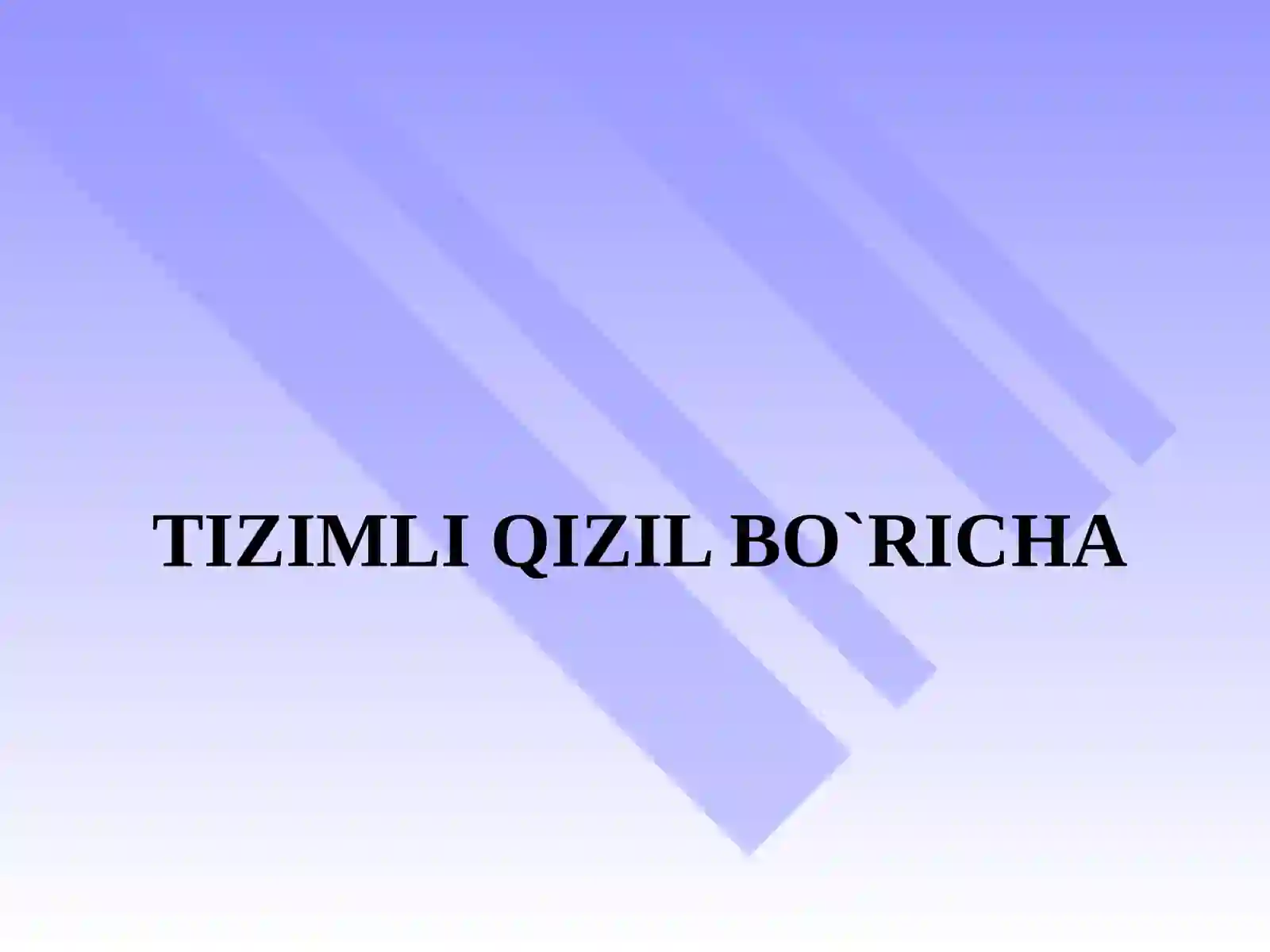 Tizimli Qizil Bo`richa 2