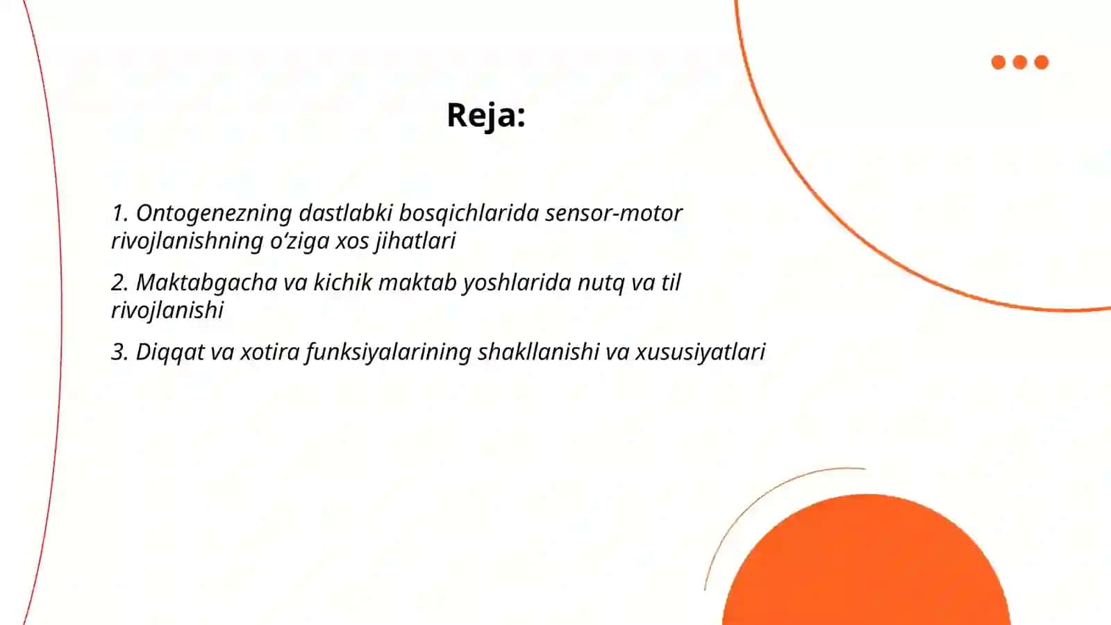 Ontogenezning dastlabki bosqichlarida, maktabgacha va kichik maktab yoshlarida bolalar psixikasining rivojlanishi va shakllanishining o’ziga xos jihatlari 2