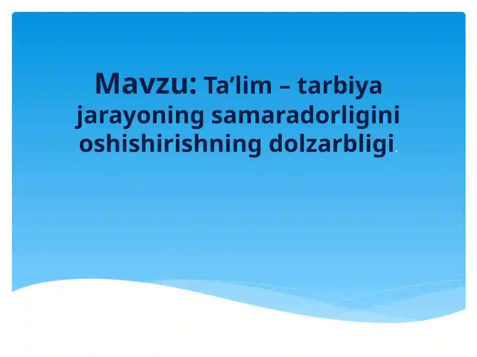 Ta’lim–tarbiyajarayoningsamaradorliginioshishirishningdolzarbligi 2
