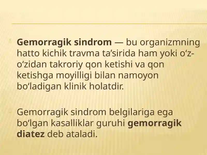 Gemorragik sindrom. Massiv qon yo’qotish. Gomologik qon, DVS sindromi klinikasi, diagnostikasi. Tez tibbiy yordam ko’rsatish usullari. UASH taktikasi. 2