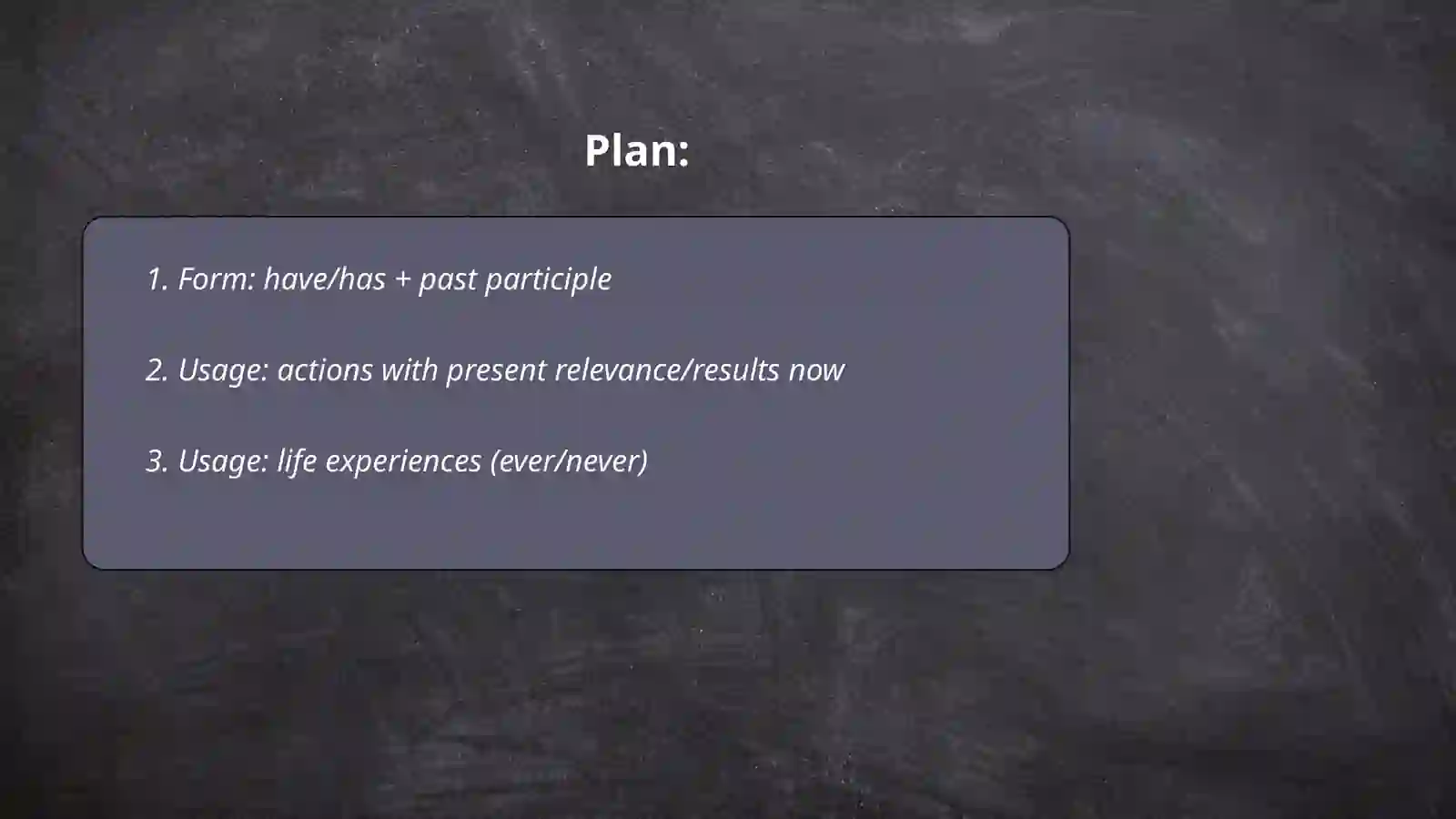 Present Perfect tense 2