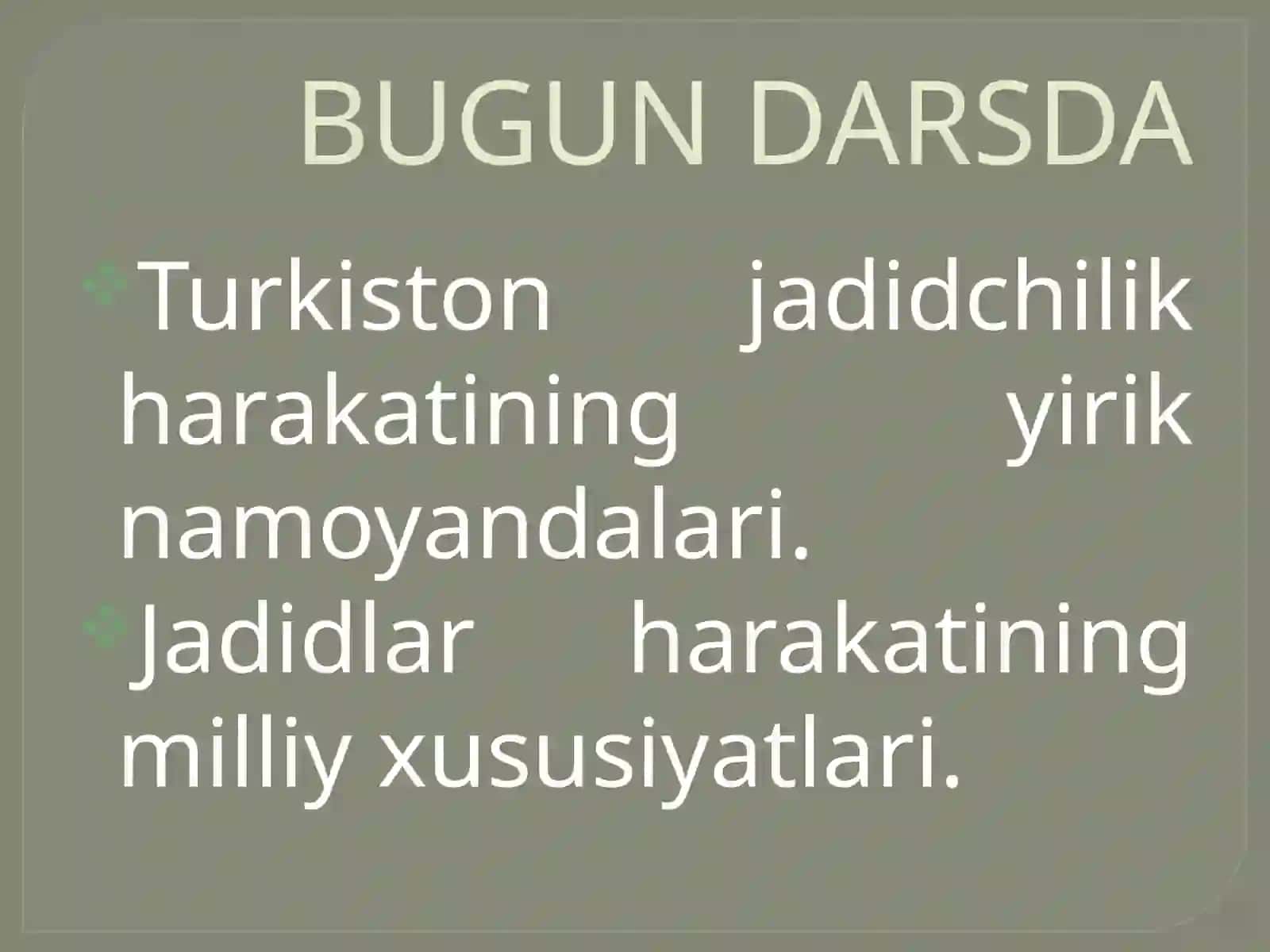 JADIDCHILIK HARAKATI NAMOYANDALARI VA ULARNING FAOLIYATI 2