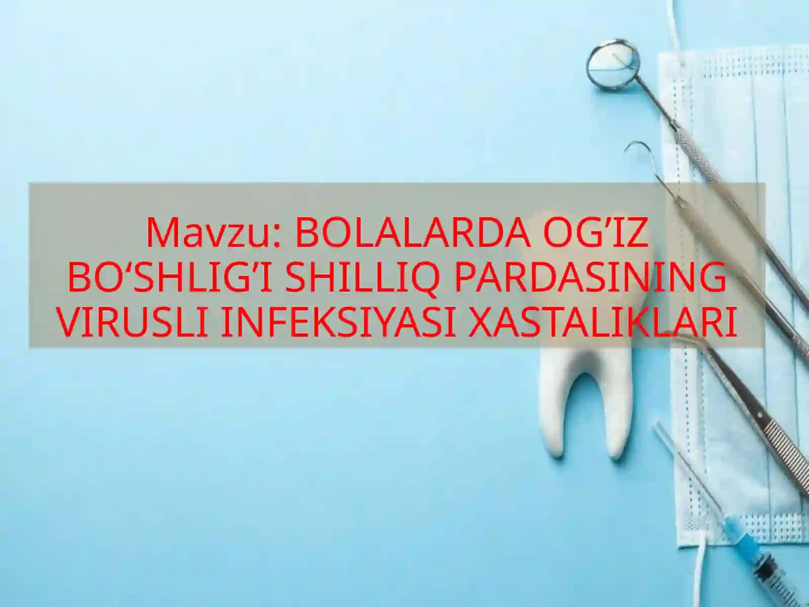 BOLALARDA OG’IZ BO‘SHLIG’I SHILLIQ PARDASINING VIRUSLI INFEKSIYASI XASTALIKLARI 2