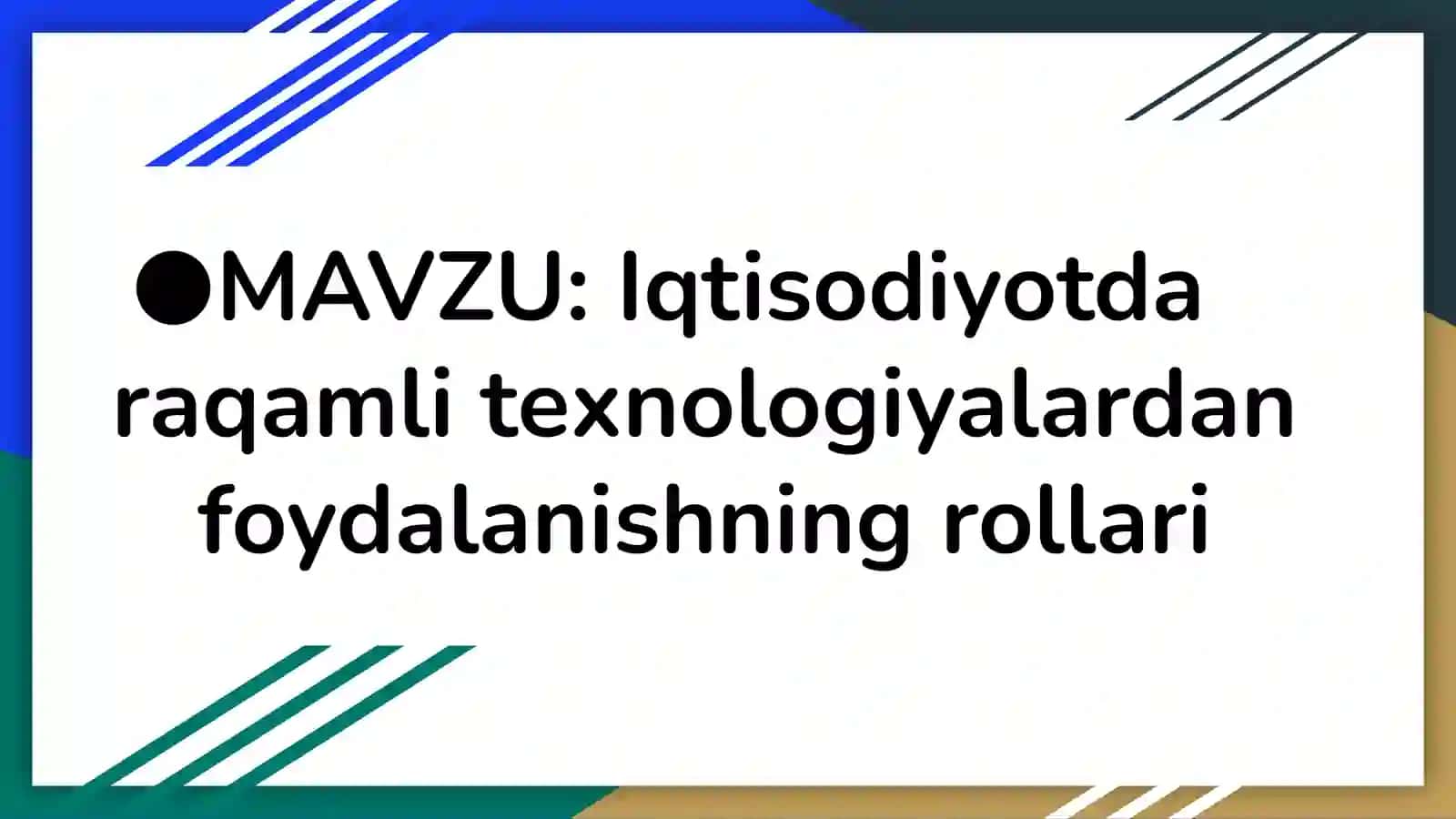 Iqtisodiyotda raqamli texnologiyalardan foydalanishning rollari 2