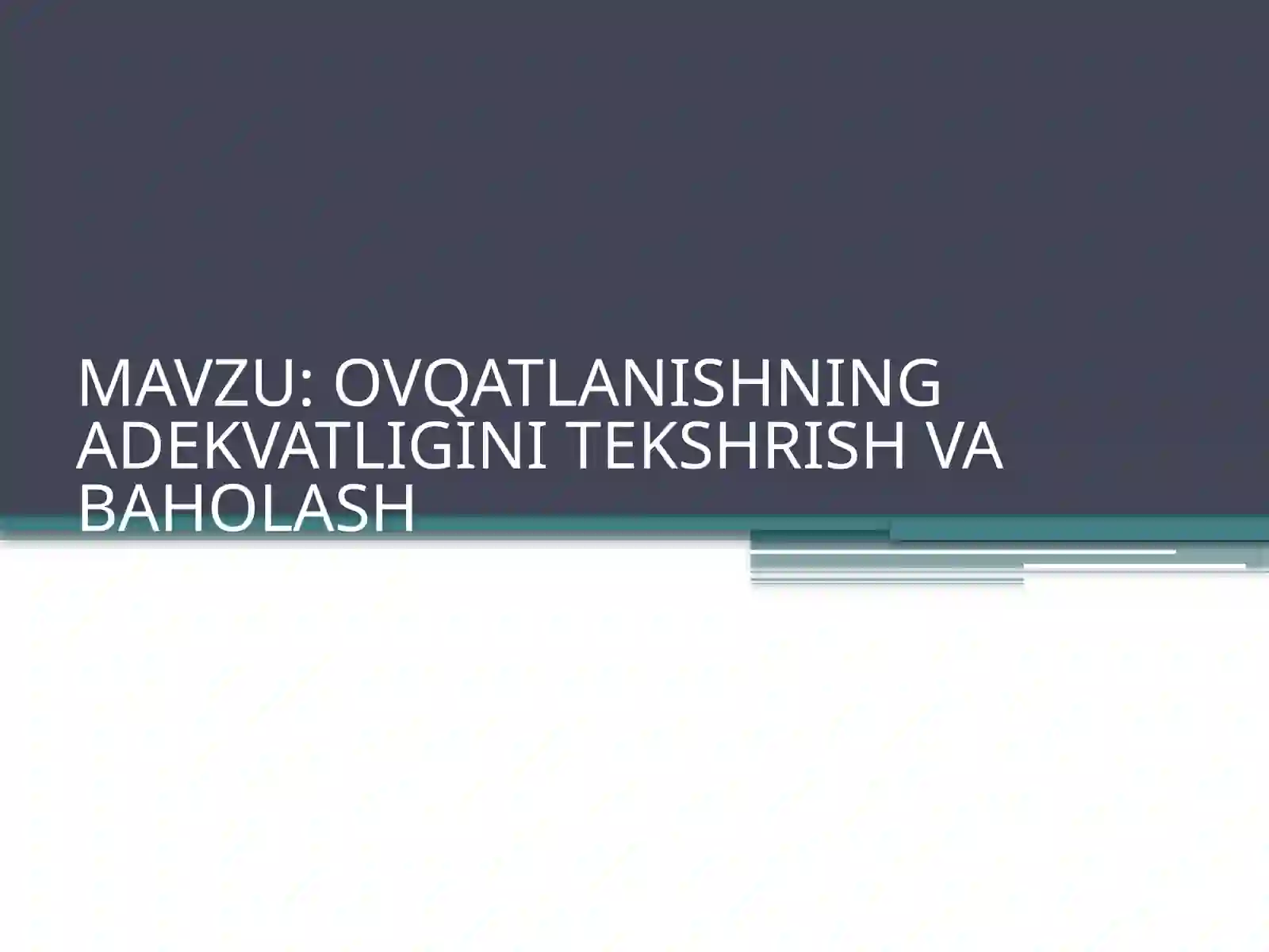 OVQATLANISHNING ADEKVATLIGINI TEKSHRISH VA BAHOLASH 2