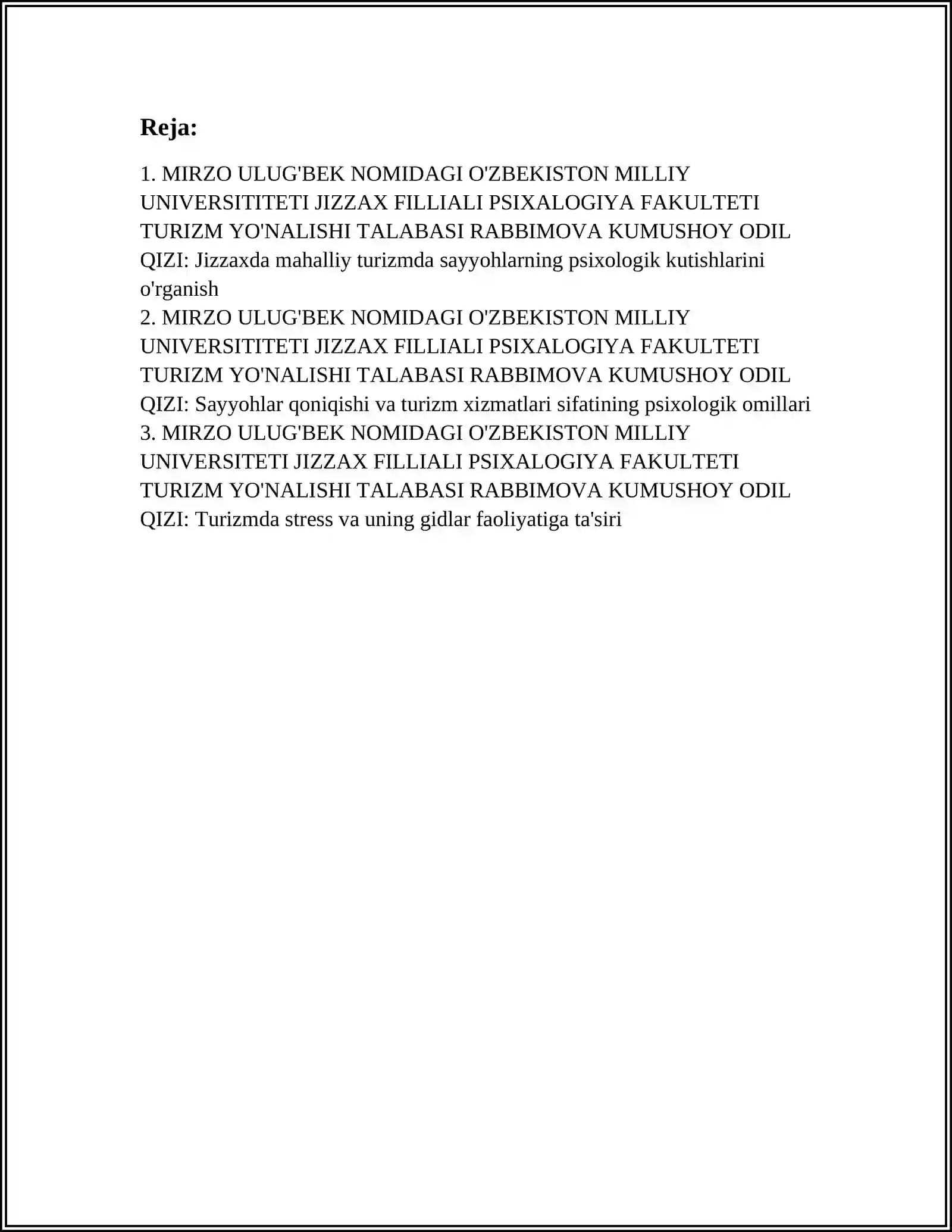 MIRZO ULUG'BEK NOMIDAGI O'ZBEKISTON MILLIY UNIVERSITITETI JIZZAX FILLIALI PSIXALOGIYA FAKULTETI TURIZM YO'NALISHI TALABASI RABBIMOVA KUMUSHOY ODIL QIZI 2