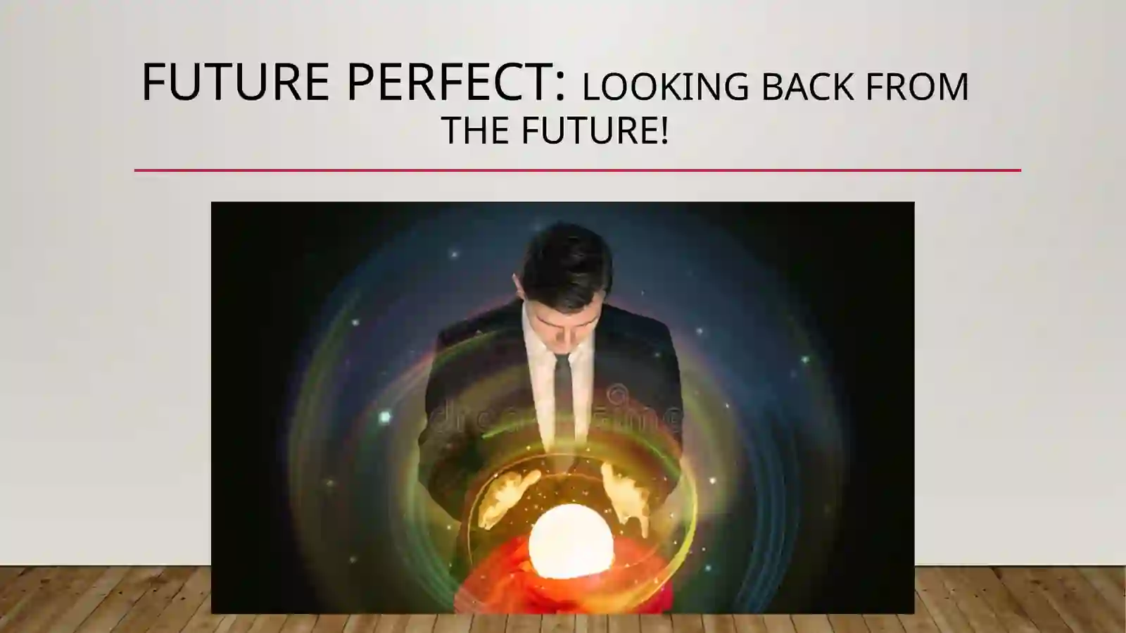Future Perfect:Looking Back from the Future! 2