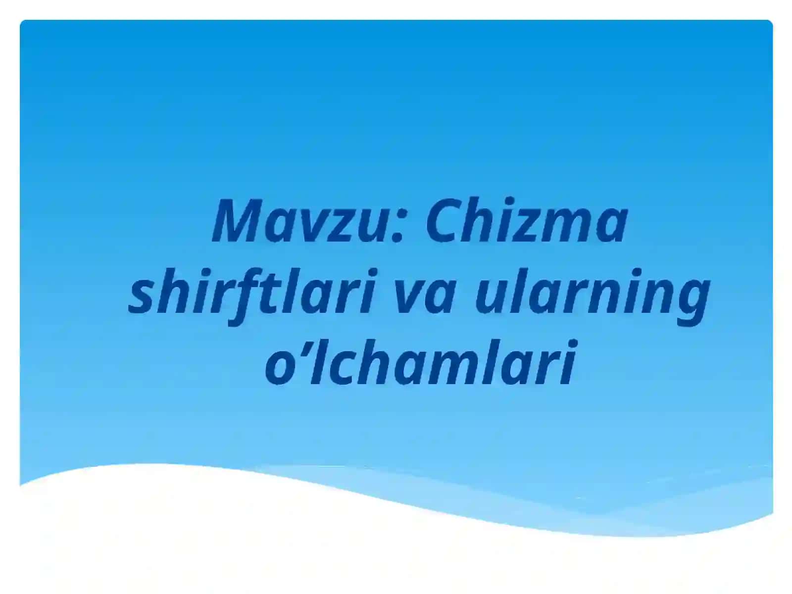 Chizma shirftlari va ularning o’lchamlari.pptx 2
