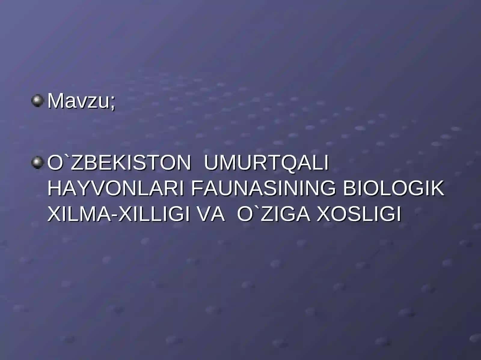 O`ZBEKISTON UMURTQALI HAYVONLARI FAUNASINING BIOLOGIK XILMA-XILLIGI VA O`ZIGA XOSLIGI KURS ISHI 2