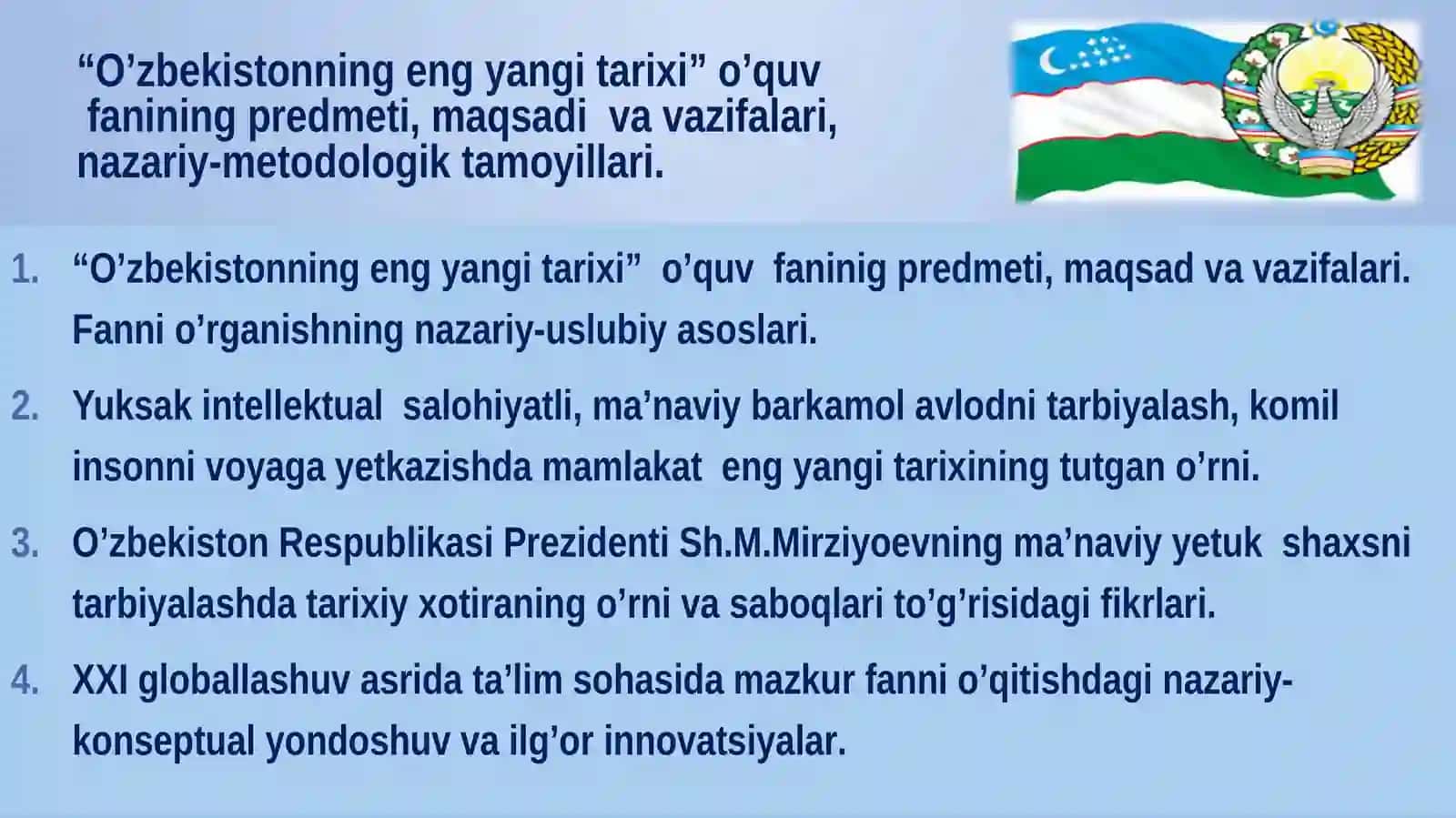 “O’zbekistonning eng yangi tarixi” o’quv  fanining predmeti, maqsadi  va vazifalari, nazariy-metodologik tamoyillari 2