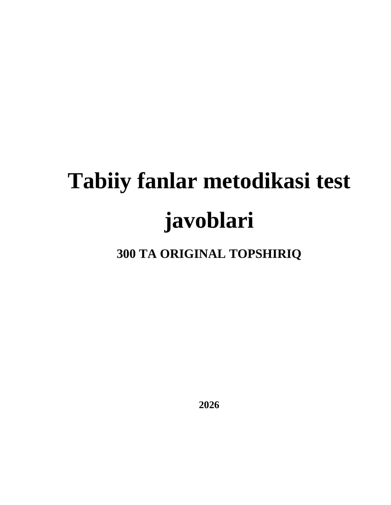 Tabiiy fanlar metodikasi test javoblari 2