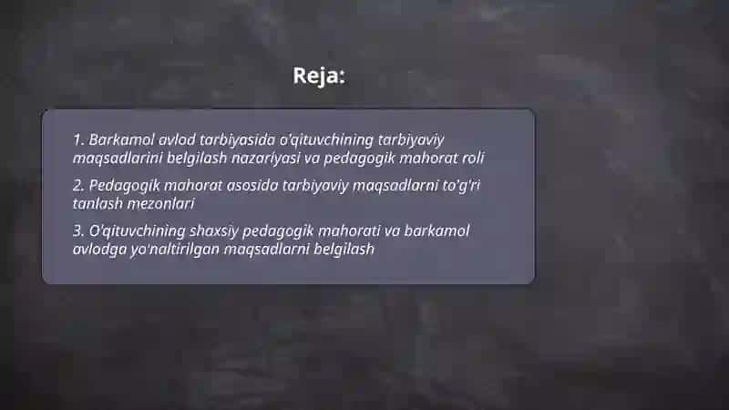 Barkamol avlod tarbiyasida óqtuvchining tarbiyaviy maqsadlari pedagogik mahorat asosida tóg'ri tanlay olishi 2