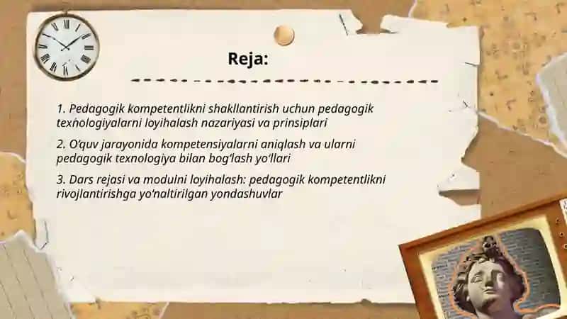Pedagogik kompetentlikni shakllantirishda pedagogik texnologiyani loyihalashtirish va rejalashtirish yo'llari, ta'lim vositalari-ta'lim texnologiyasining tarkibini o‘rganish 2