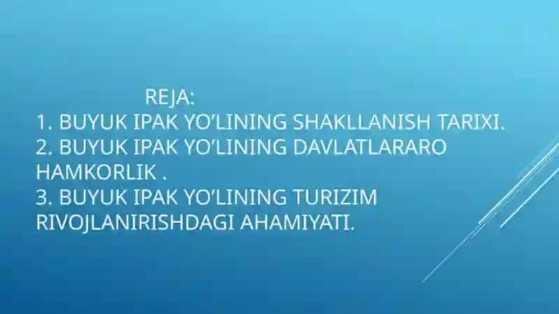 Buyuk ipak yo’lining shakllanish tarixi. Buyuk ipak yo’lining davlatlararo hamkorlik va turizim rivojlanirishdagi ahamiyati 2
