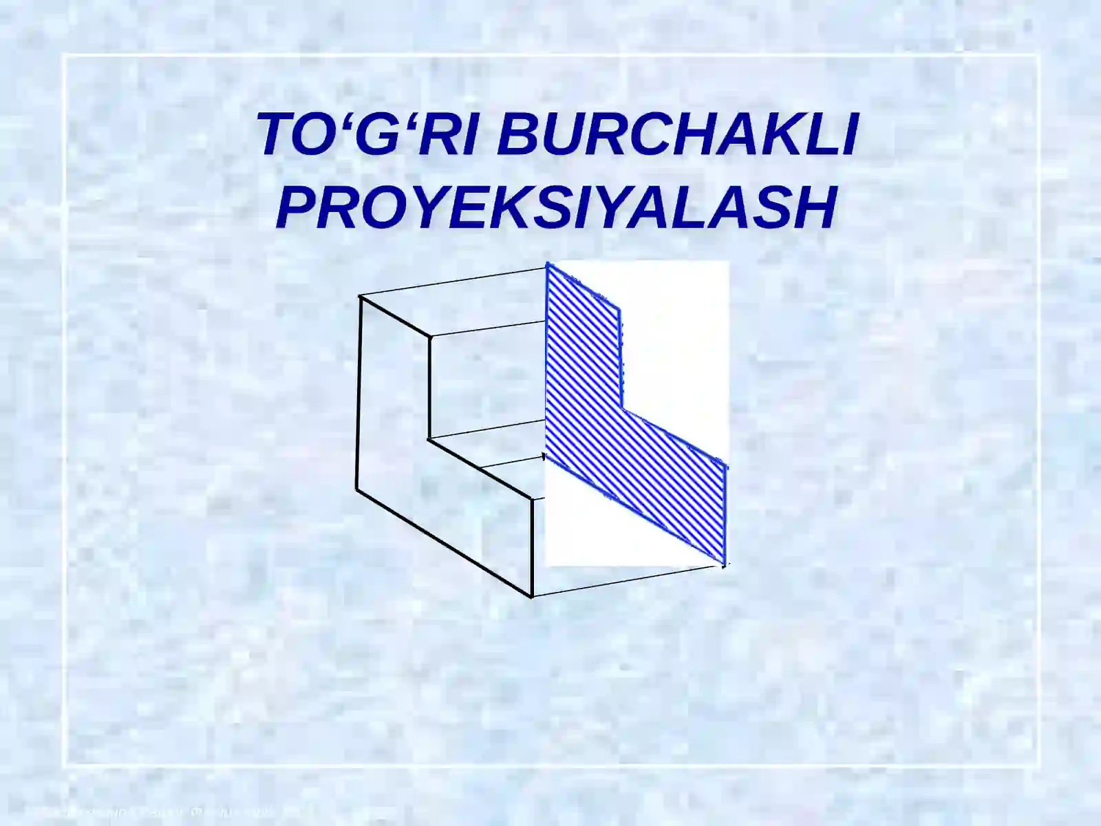 To‘g‘ri burchakli proyeksiya 2