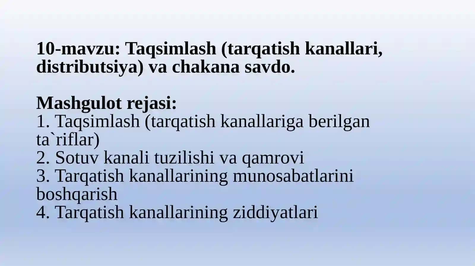 10-mavzu: Taqsimlash (tarqatish kanallari, distributsiya) va chakana savdo 2