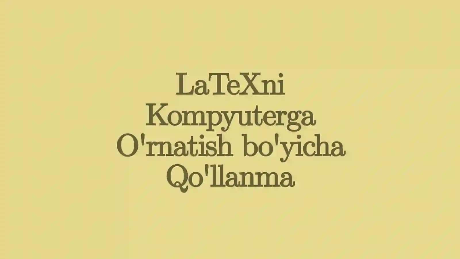 LaTeXni Kompyuterga O'rnatish bo'yicha Qo'llanma 2