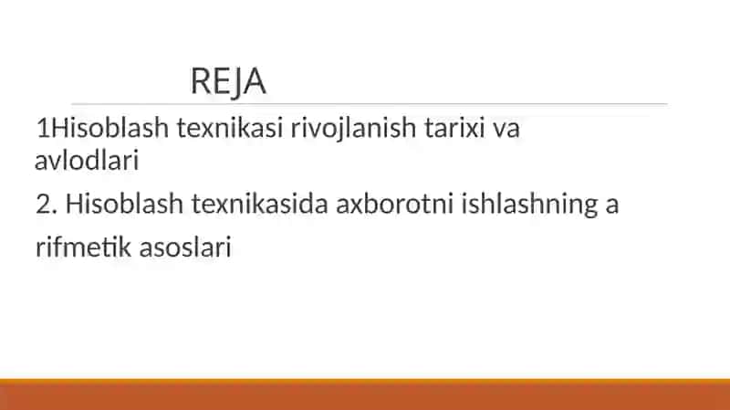 Hisoblash texnikasi rivojlanish tarixi va avlodlari. Hisoblash texnikasida axborotni ishlashning arifmetik asoslari 2