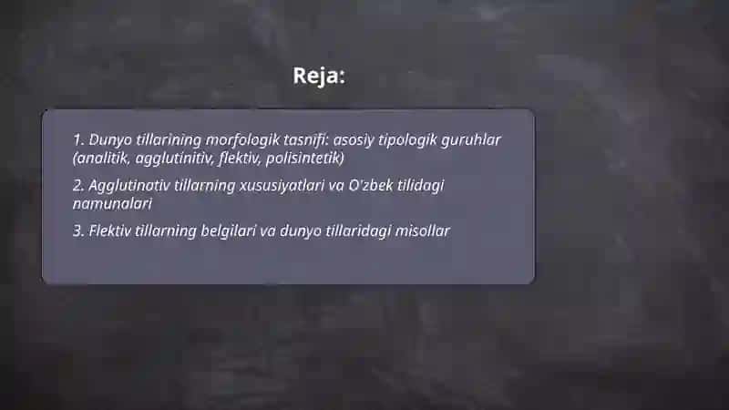 Dunyo tillarining morfologik tasnifi. O'zbek tilida ichki va tashqi fleksiyaning yuzaga chiqishi. 2