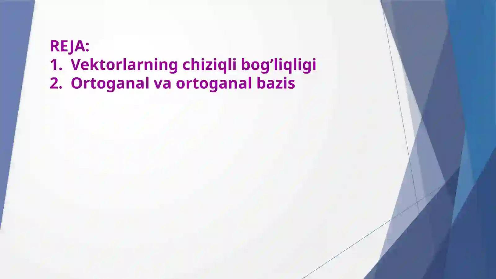 Chiziqlierklivachiziqlibog’liqvektorlarortogоnalvaortonormalbazis 2