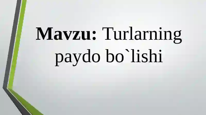 Turlarning paydo bo`lishi 2